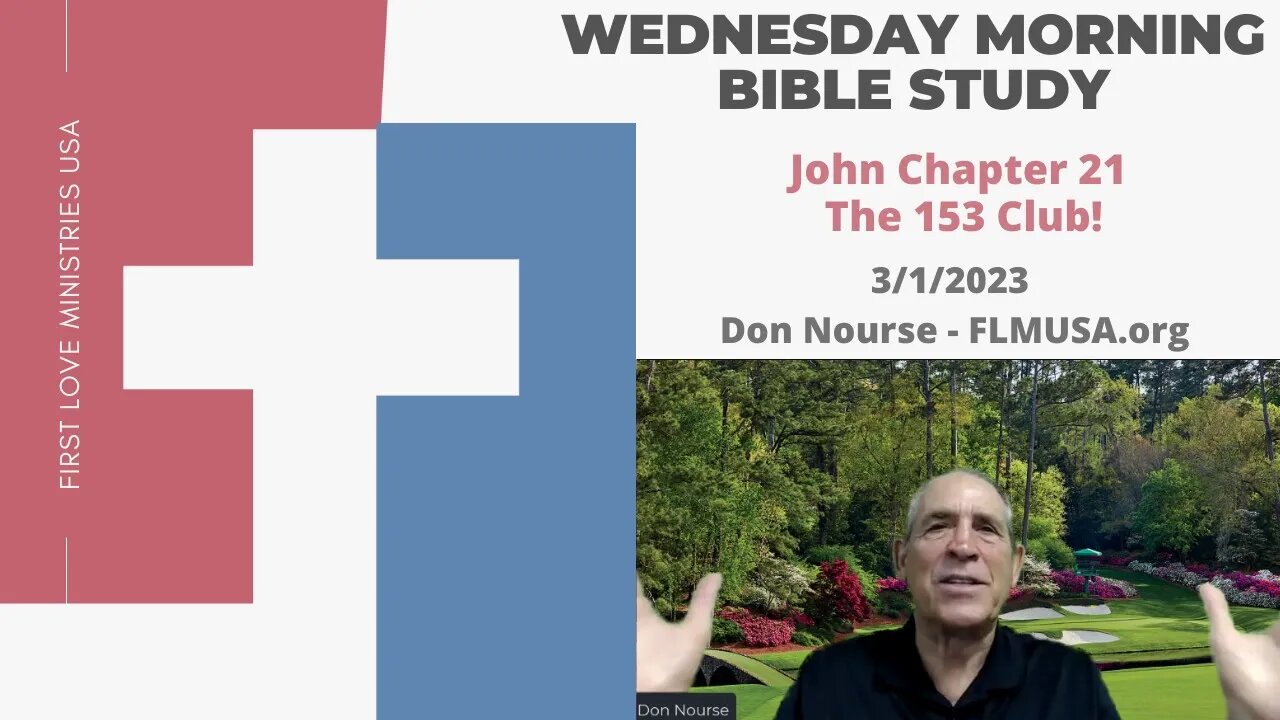 John Chapter 21 - The 153 Club! - Bible Study | Don Nourse - FLMUSA 3/1/2023