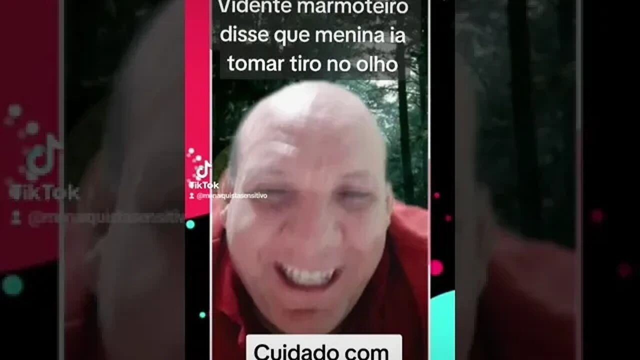 Vidente marmoteiro diz que menina tia tomar tiro no olho