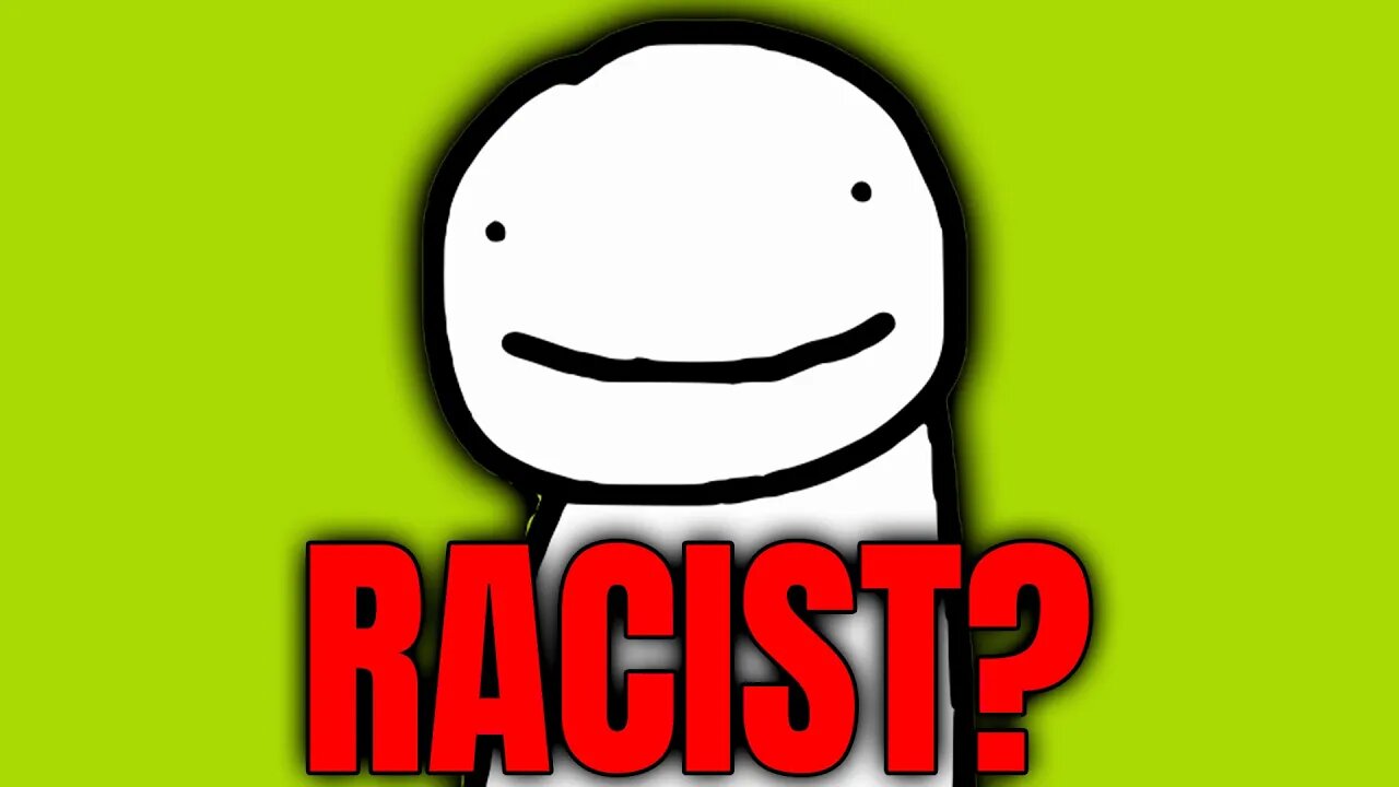 Apparently Dream Is 'Racist' Now...