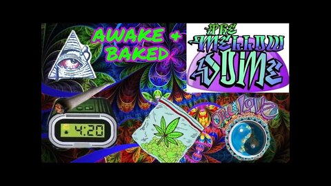 The MellowDome! Awake & Baked #35