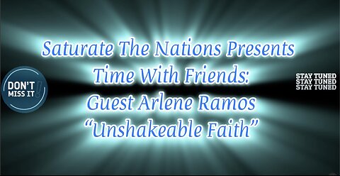 Time With Friends: Arlene Ramos, “Unshakeble Faith."