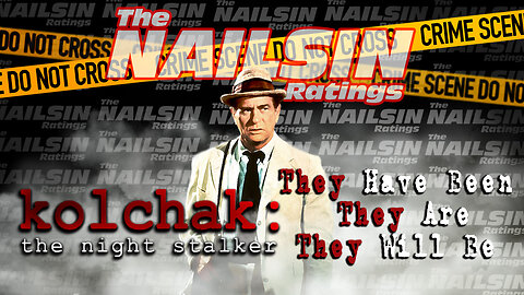 The Nailsin Ratings: Kolchak The Night Stalker They Have Been...