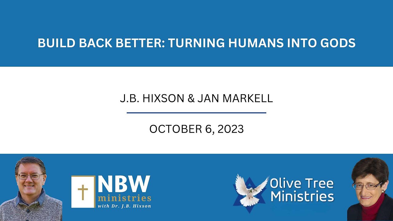 Build Back Better: Turning Humans Into Gods (J.B. Hixson and Jan Markell)