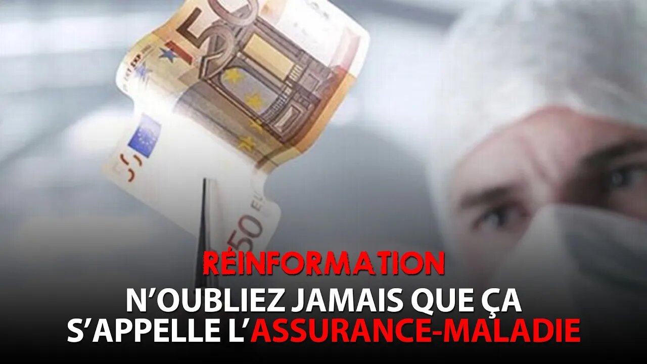 RÉINFORMATION 21/10/2022 - N'OUBLIEZ JAMAIS QUE ÇA S'APPELLE "ASSURANCE MALADIE"