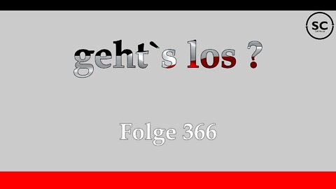 geht`s los ? Folge 366