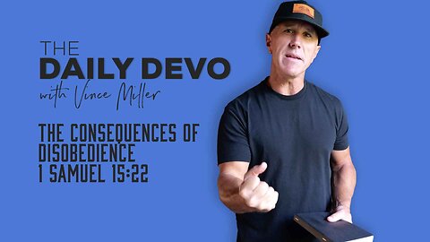 The Consequences of Disobedience | 1 Samuel 15:22