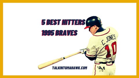 1995 Atlanta Braves Top 5 Hitters