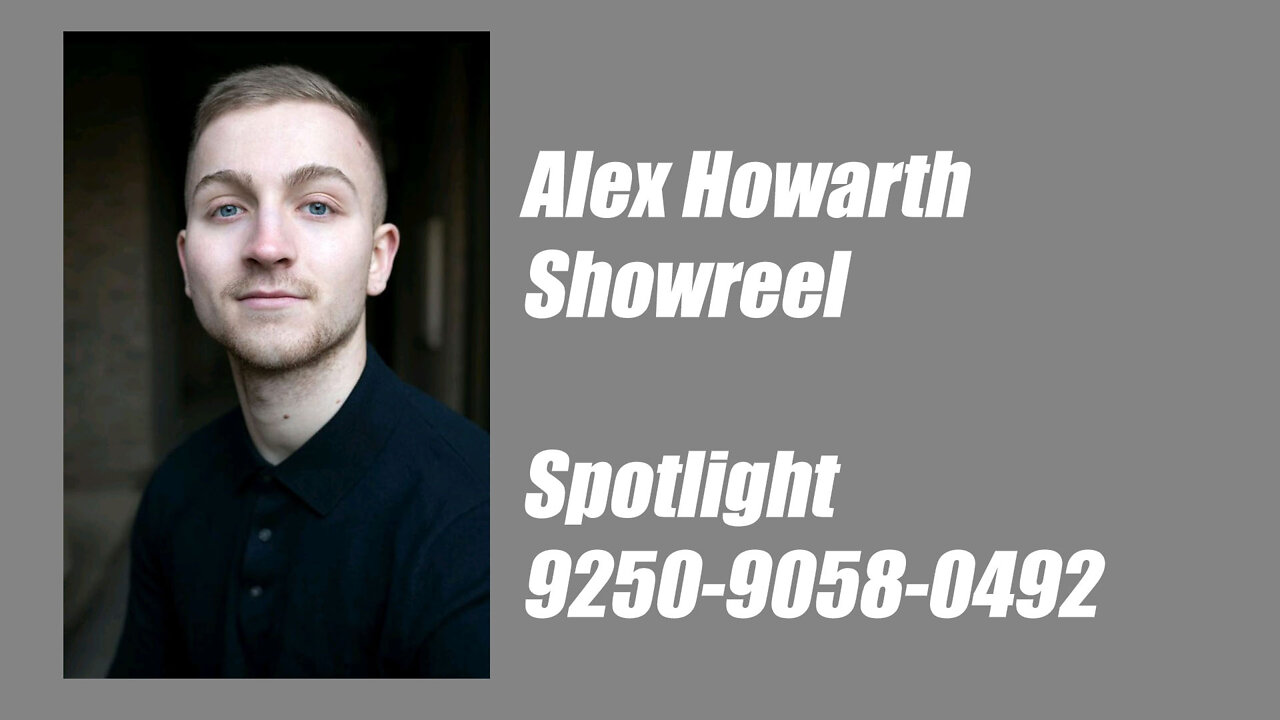Alex Howarth Acting Showreel Updated 2022