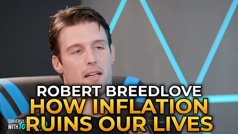Robert Breedlove - How Inflation Ruins Our Lives