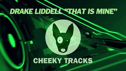 Drake Liddell - That Is Mine (Cheeky Tracks)