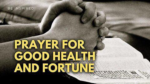 Powerful Prayer for Good Health and Fortune | Find Inner Peace Today