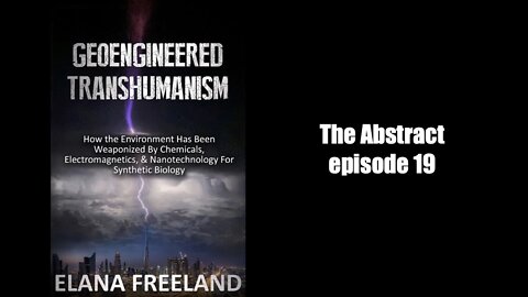"Geoengineered Transhumanism" by Elana Freeland