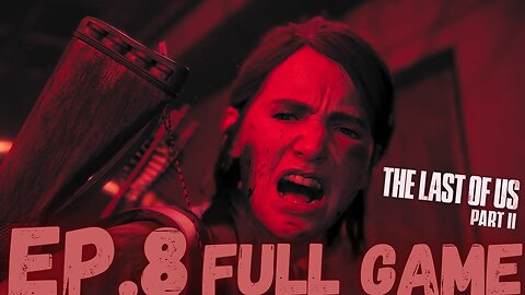 THE LAST OF US PART II Gameplay Walkthrough EP.8- Nova FULL GAME