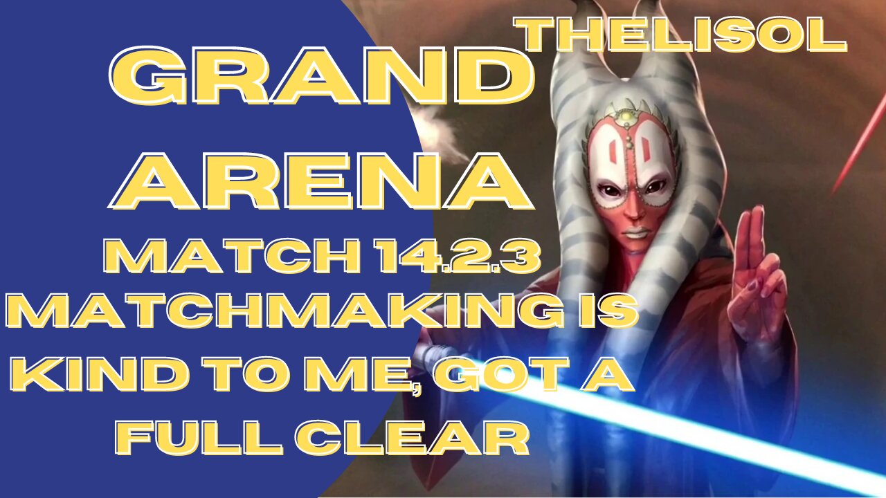 Grand Arena | 14.2.3 | Matchmaking is kind to me, pulled off a full clear | SWGoH