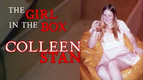 Colleen Stan - The Girl in the Box