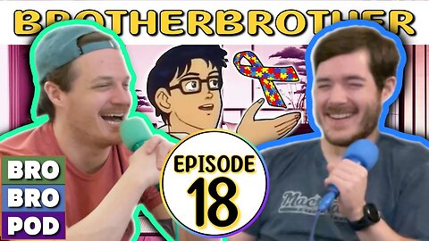 Is This Autism? | BrotherBrother Comedy Podcast (Ep. 18)