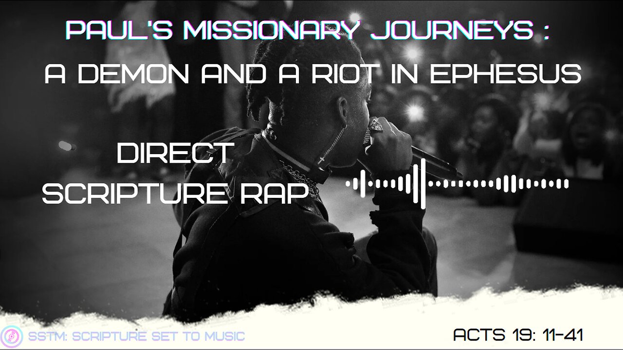 SSTM: Scripture Set To Music Acts 19: 11-41 A demon and a riot in Ephesus