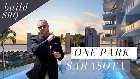 One Park Sarasota: Redefining Luxury Living with Unmatched Views & Amenities