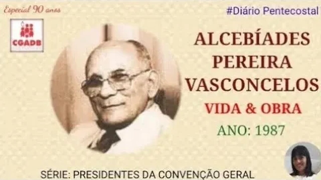 QUEM FOI ALCEBÍADES PEREIRA VASCONCELOS? ÍCONE DAS ASSEMBLEIA DE DEUS