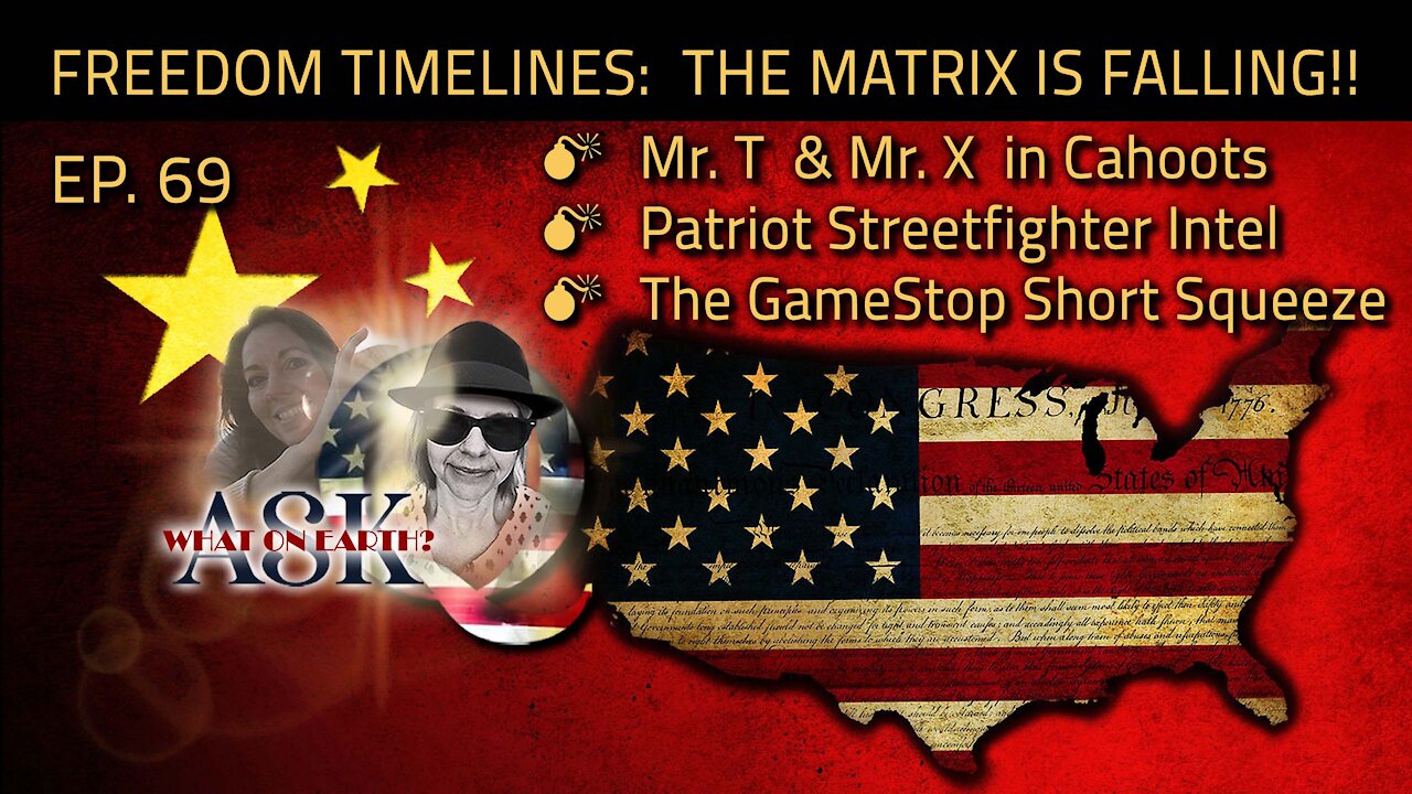 Ep. 69 Freedom Timelines: The Matrix is Falling. DJT and Xi Intel