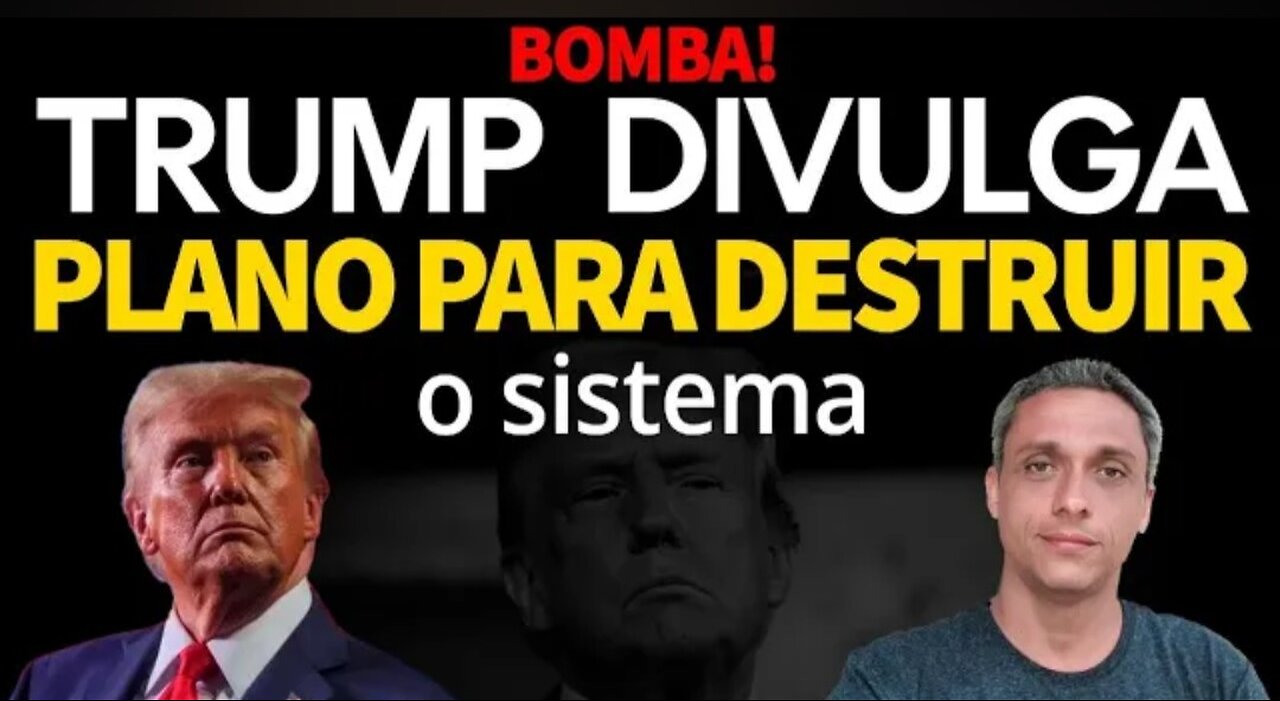 Trump divulga o PLANO para destruir o SISTEMA. Chegou botando terror