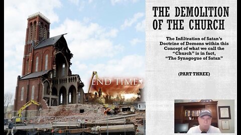 THE DEMOLITION OF THE CHURCH (part three)