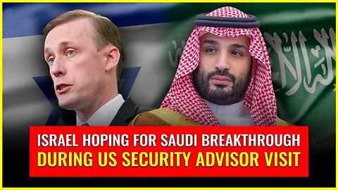 #Israel hoping for #Saudi breakthrough during US security advisor visit