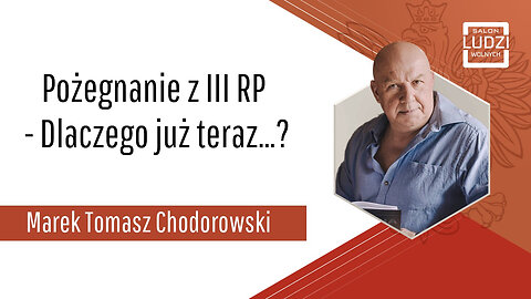 Pożegnanie z III RP - Dlaczego już teraz… ?