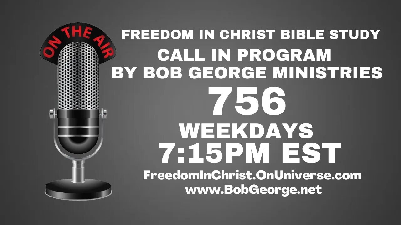 Call In Program by Bob George Ministries P756 | BobGeorge.net | Freedom In Christ Bible Study