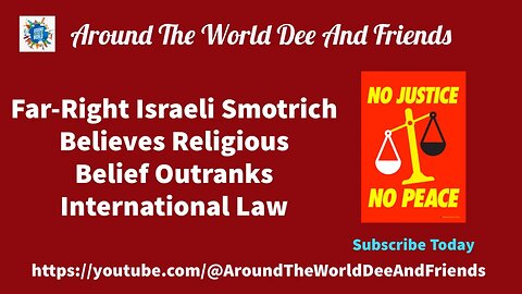 How Israeli’s Smotrich Ignores International Law To Steal The West Bank?