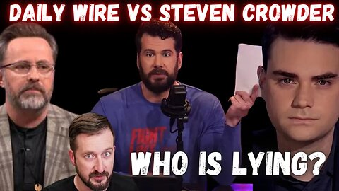 CROWDER VS THE DAILY WIRE WHO IS LYING.
