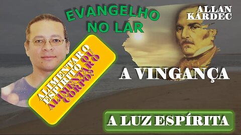 Evangelho no Lar #15 - Nº 9 - A VINGANÇA