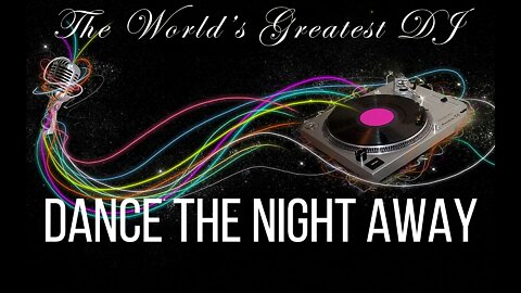 Dance The Night Away!!! June 4, 2022