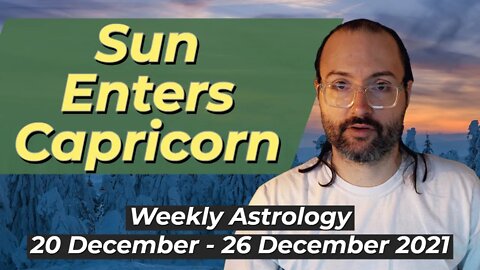 Feeling into Setting | Weekly Astrology 20 - 26 December 2021