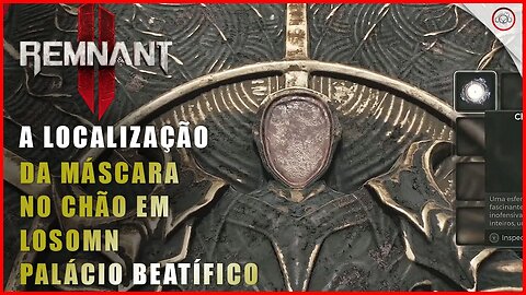 Remnant 2, A localização da Máscara do chão em Losomn, Palácio Beatífico, Pedaço do Mural de Faelin