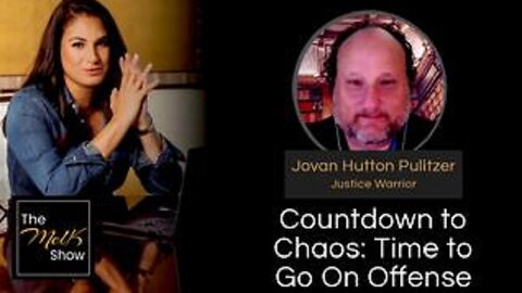 Mel K & Jovan Hutton Pulitzer | Countdown to Chaos: Time to Go On Offense