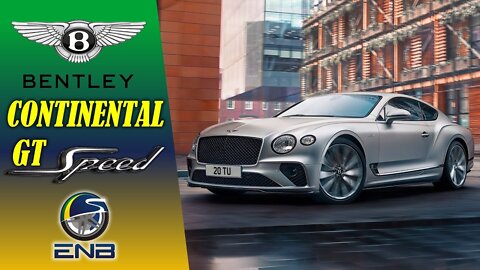 Briefing #49 - Bentley Continental GT Speed 2022 com motor W12 e 669cv!