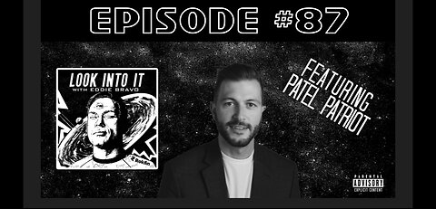 PATEL PATRIOT on Look Into It with Eddie Bravo episode 87