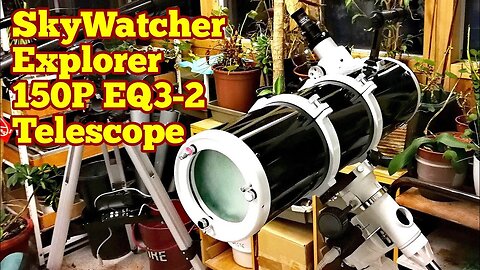 SkyWatcher Explorer 150P EQ3-2 Reflecting Telescope/ Unboxing, Review