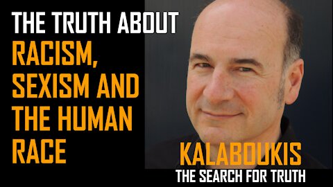 7 THE TRUTH ABOUT Racism, Sexism and Human Race
