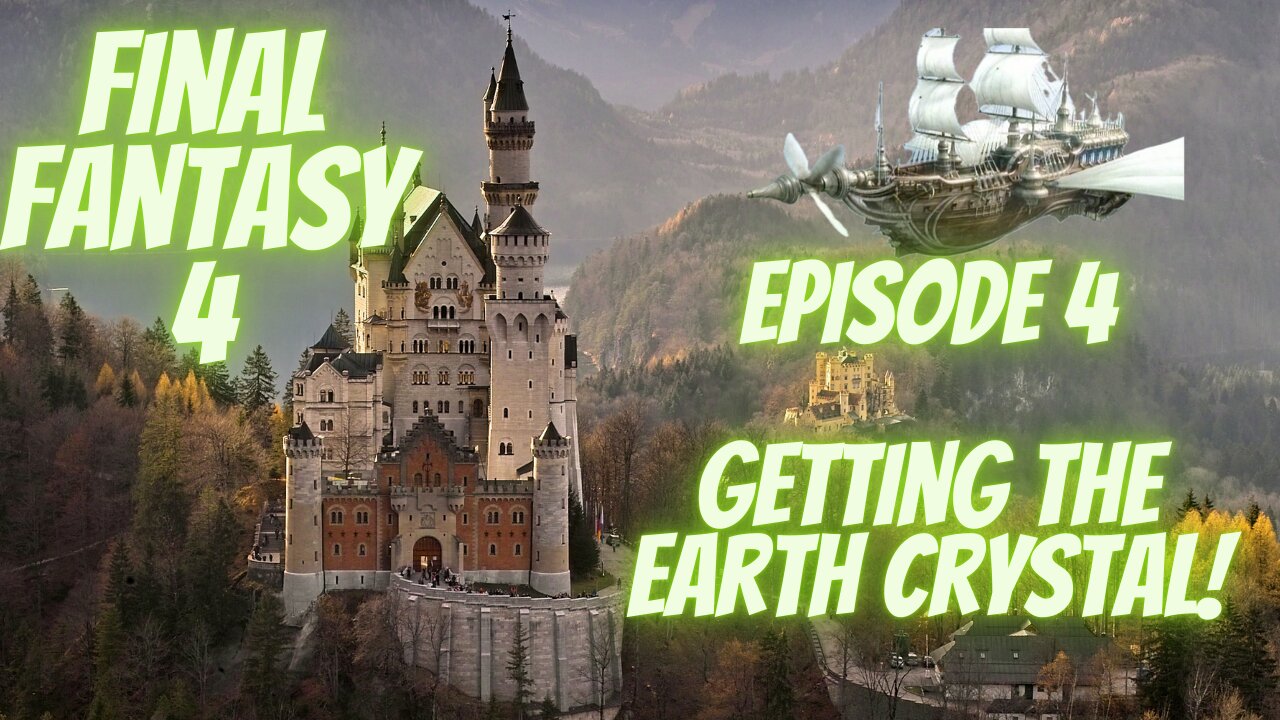 RUMBLE TAKEOVER!! - LET'S PLAY FINAL FANTASY 4 - EPISODE 4 TAKING THE CRYSTAL OF EARTH!!