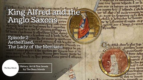 King Alfred and the Anglo Saxons - Episode 2 - Aethelflaed, The Lady of the Mercians