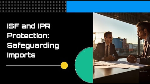 Protecting Intellectual Property: The Crucial Role of Importer Security Filing