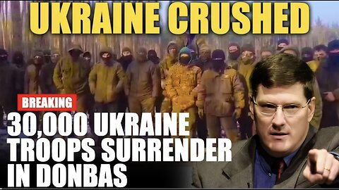 Scot Ritter: Major Russian VICTORY As UKRAINIAN TROOPS GET CRUSHED IN DONBASS