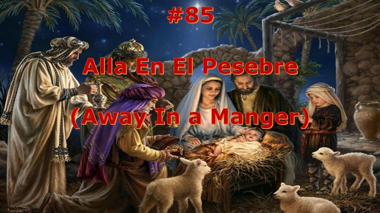 #85 - Alla En El Pesebre - Himnario Bautista - Away In a Manger