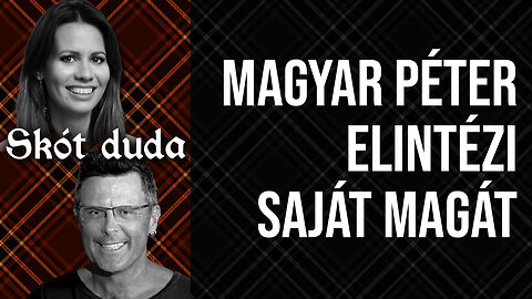Magyar Péternek, ha nem jön össze egy numera nem csügged, elintézi saját magát