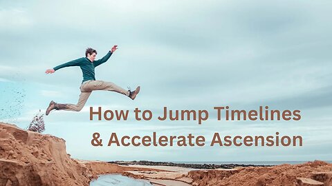 How to Jump Timelines & Accelerate Ascension ∞The 9D Arcturian Council, Channeled by Daniel Scranton