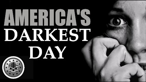AMERICA'S DARKEST DAY