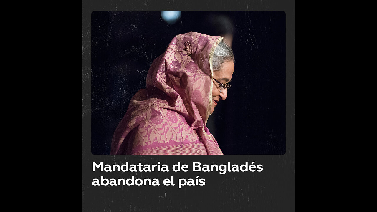 Primera ministra de Bangladés renuncia y abandona el país en medio de protestas