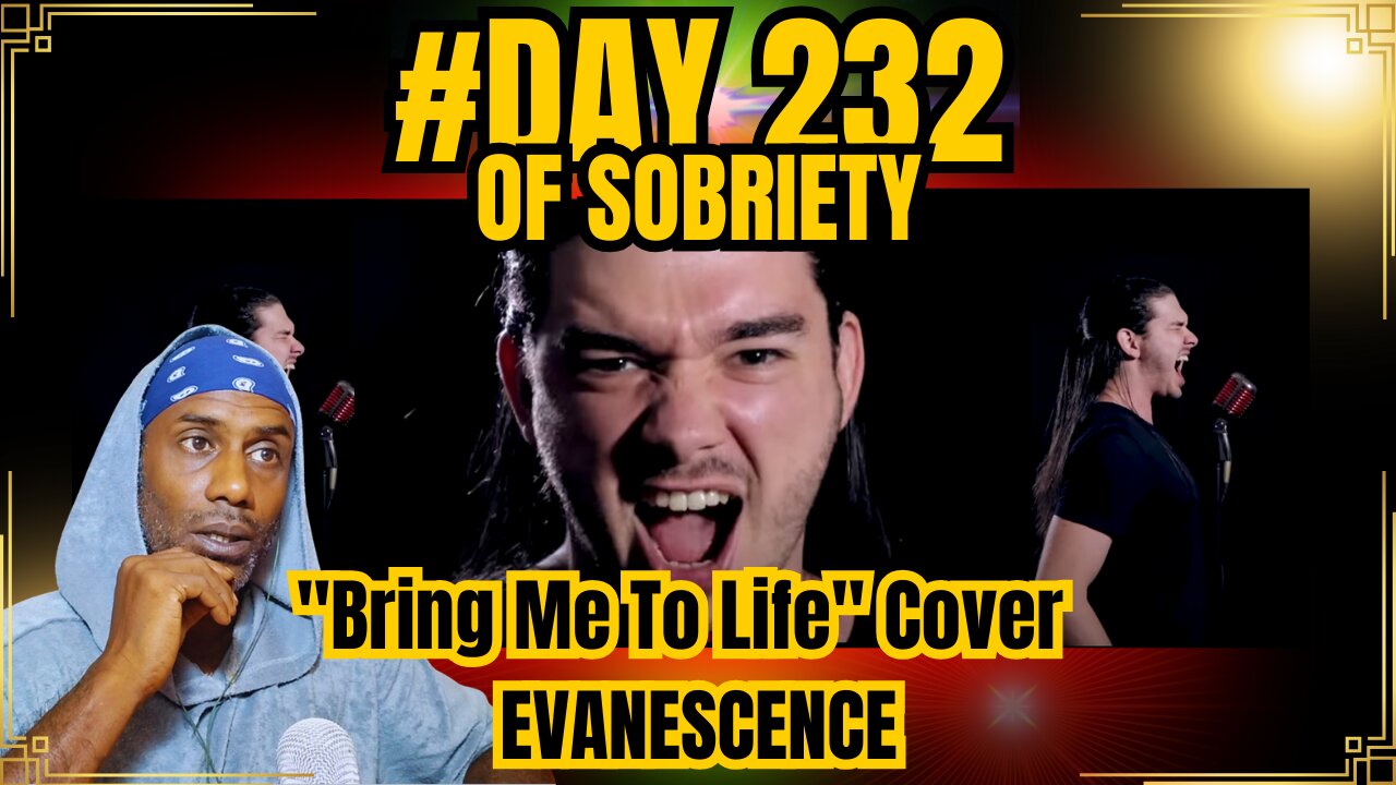 Day 232 of Sobriety: Dan Vasc’s "Bring Me to Life" Cover and How This Song Has Grown on Me. #sober